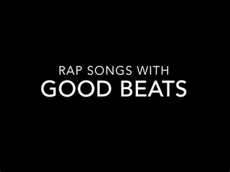 rap songs with good beat.